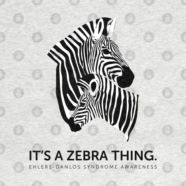 Ehlers Danlos Syndrome It's A Zebra Thing by Jesabee Designs